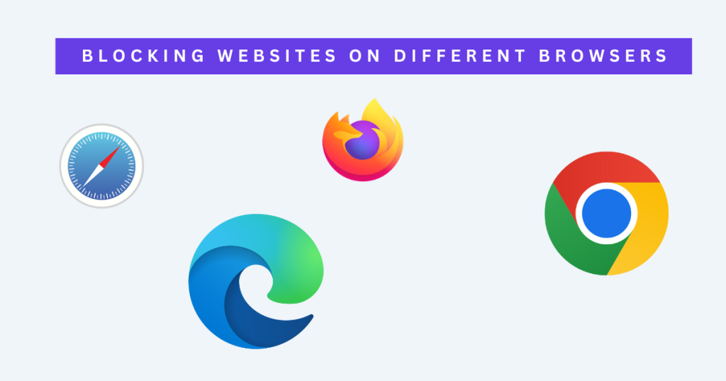 Blocking Websites on Different Browsers
