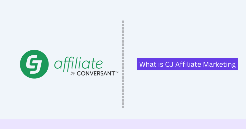 What is CJ Affiliate Marketing