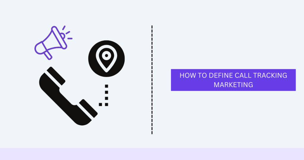 How to define call tracking marketing